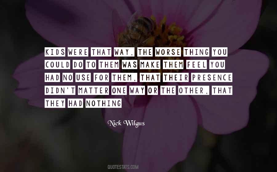 Quotes About Your Presence With Your Kids #1831505