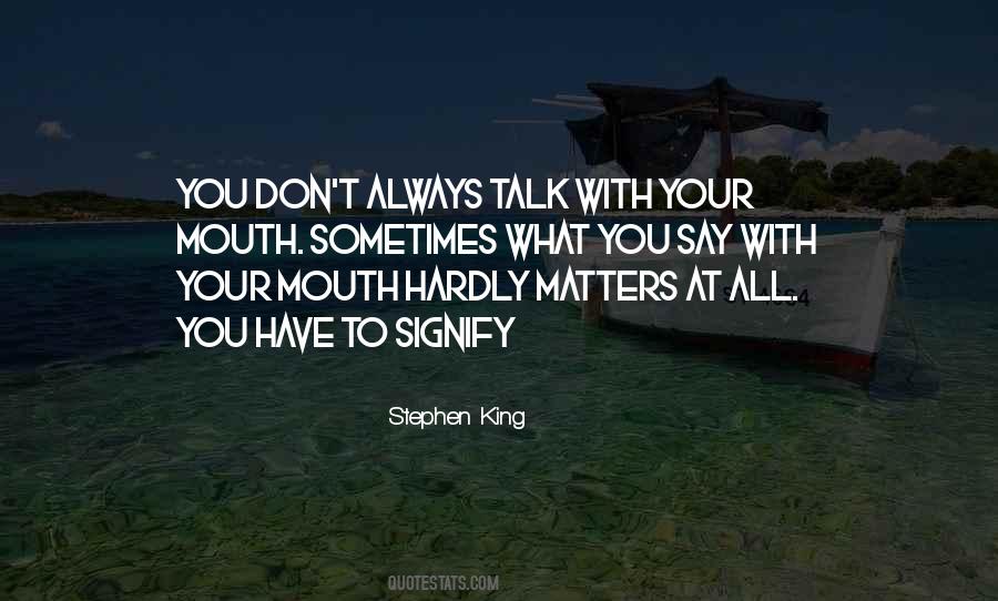 What You Say Matters Quotes #1040314