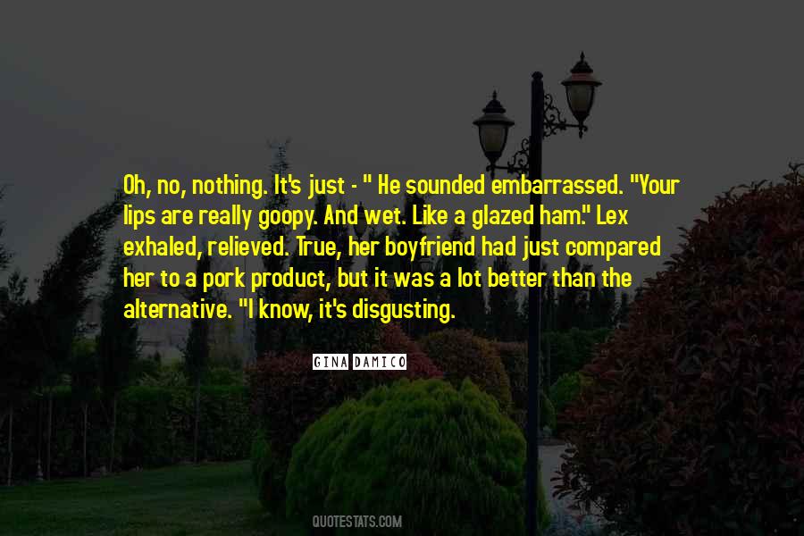 My Boyfriend Better Than Yours Quotes #830097