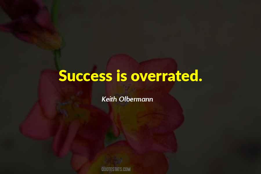 Success Is Overrated Quotes #818212