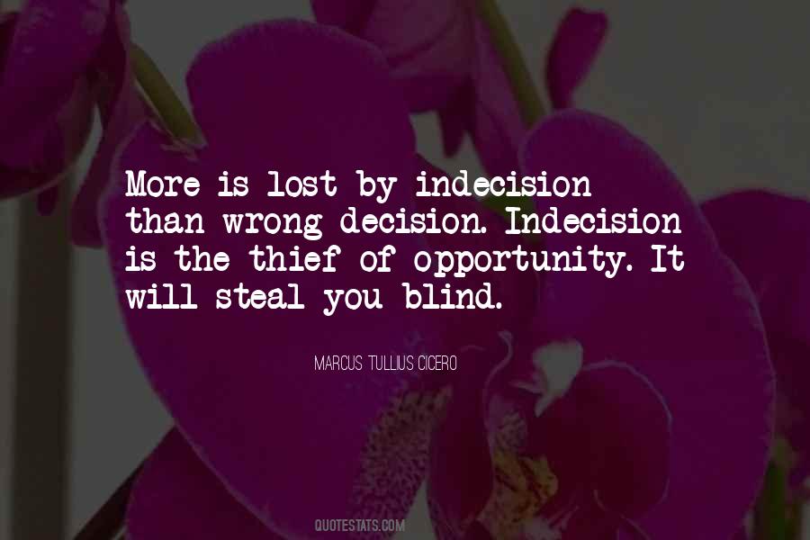 More Is Lost By Indecision Quotes #587868