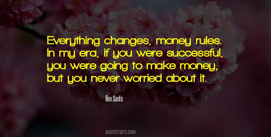 Money Changes You Quotes #870738