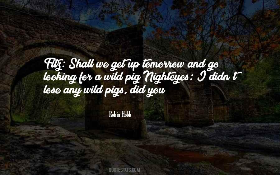Tomorrow And Tomorrow And Tomorrow Quotes #377565