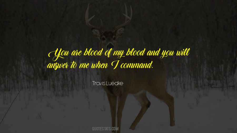 Blood Of My Blood Quotes #1557777