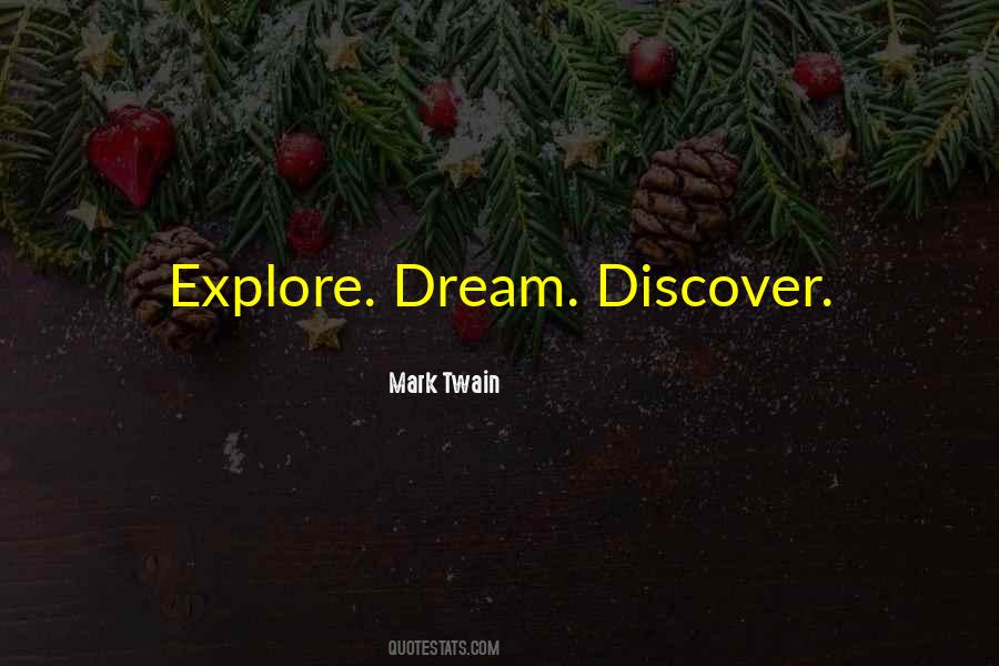 Discover Dream Explore Quotes #725901