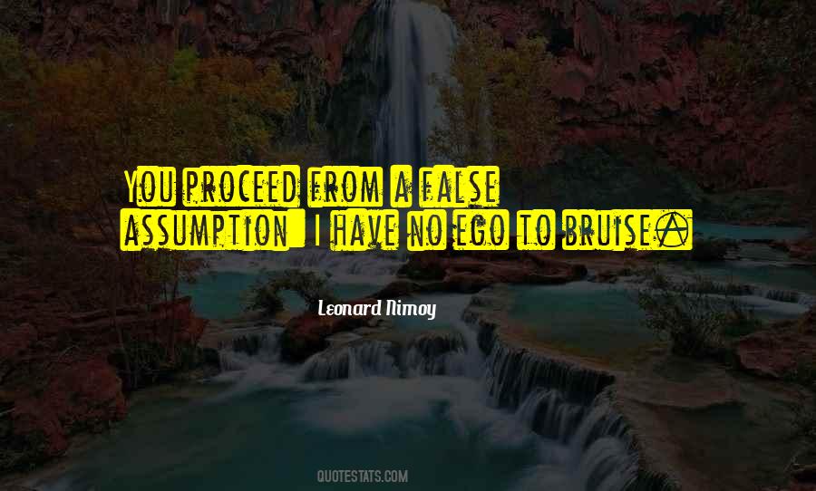 I Have No Ego Quotes #1163535
