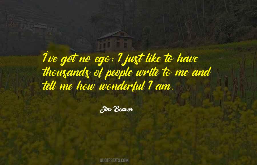 I Have No Ego Quotes #1704123