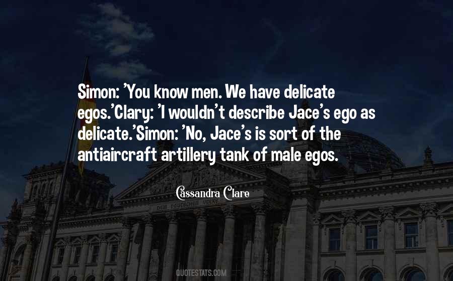 I Have No Ego Quotes #216598