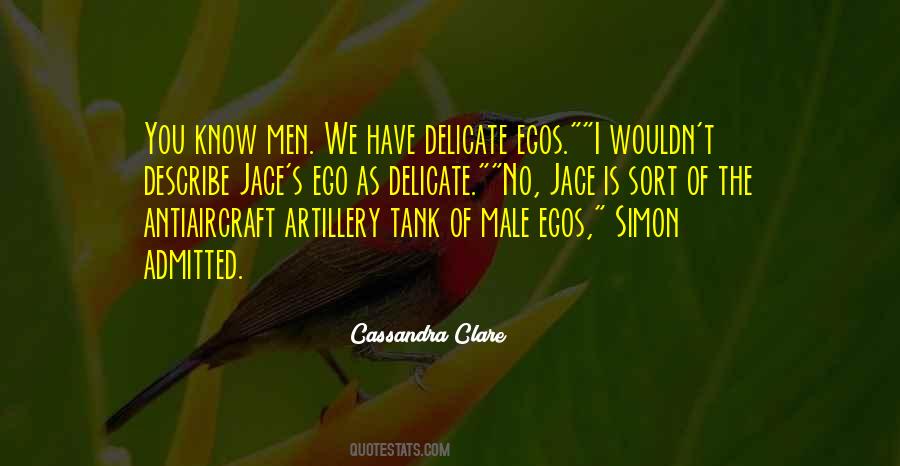 I Have No Ego Quotes #595053
