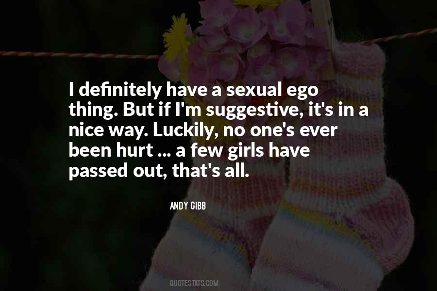I Have No Ego Quotes #686218