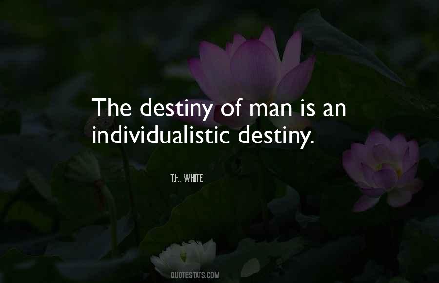 Quotes About The Destiny Of Man #1598601