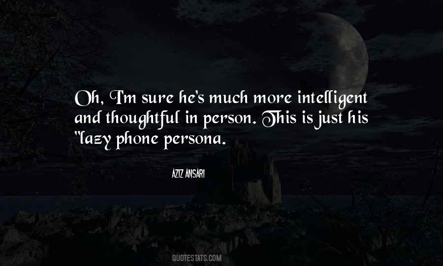 Very Intelligent Person Quotes #1407976