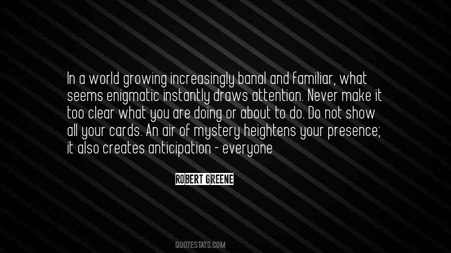 Mystery Creates Wonder Quotes #814006