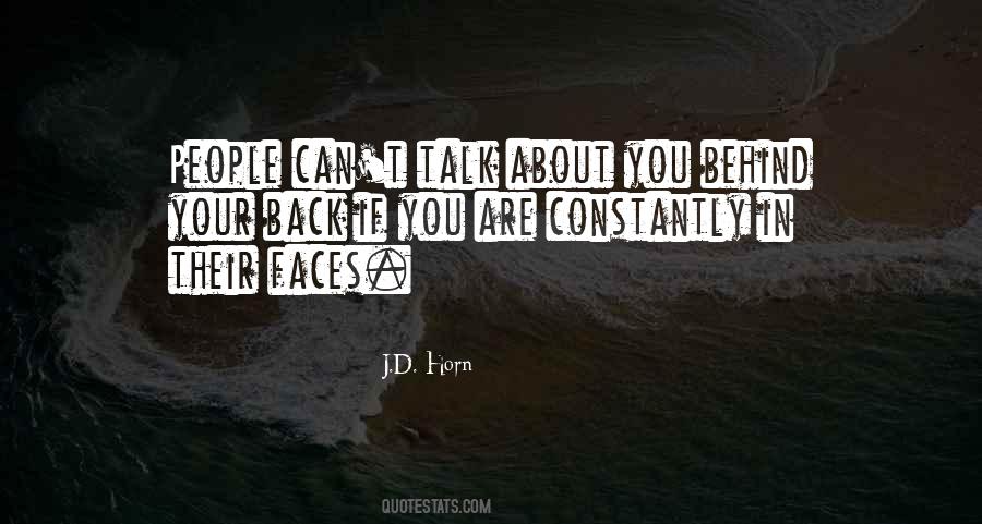 If You Want To Talk Behind My Back Quotes #1760712