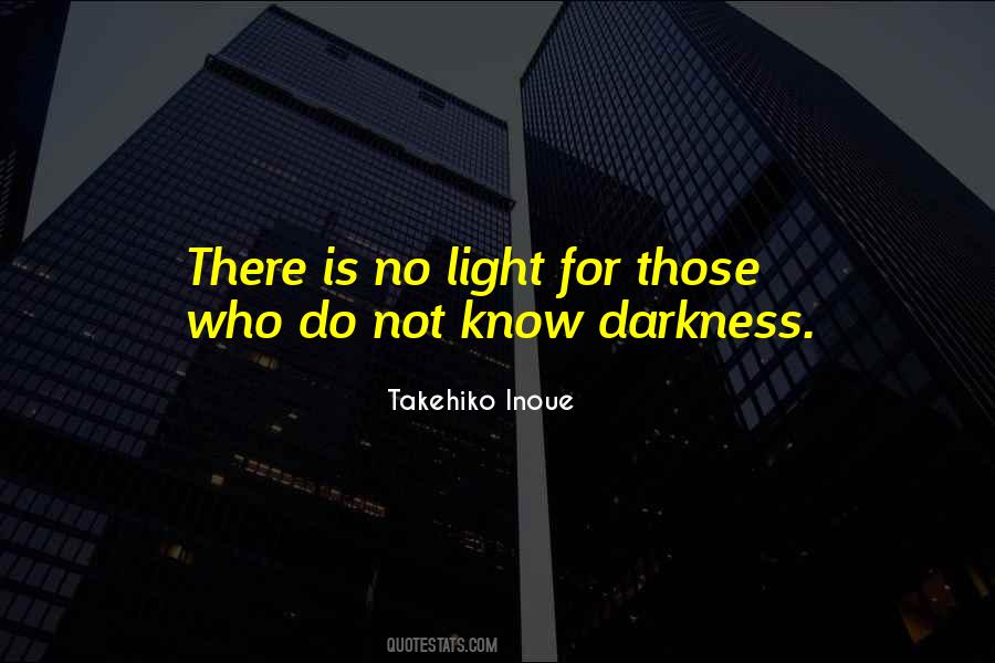 There Is No Light Quotes #724519