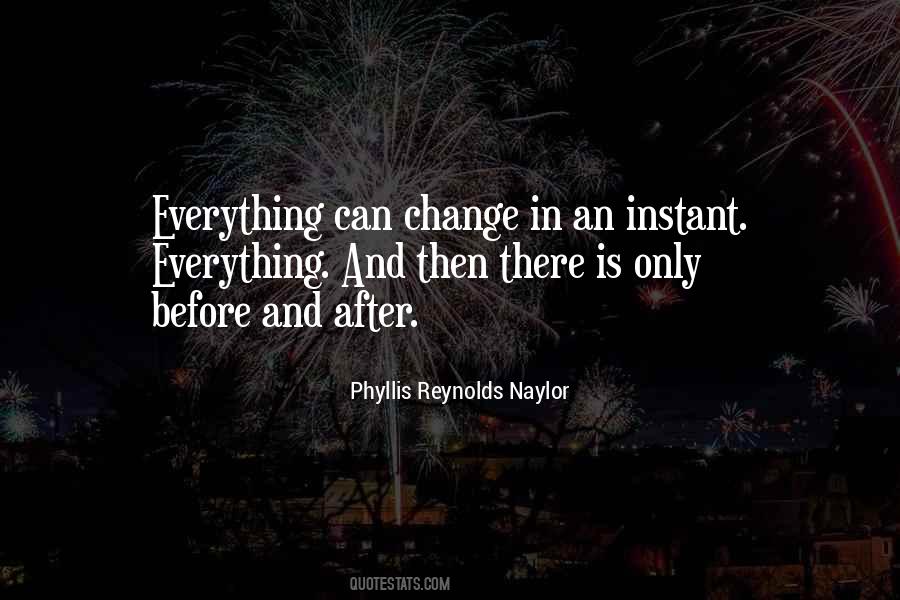 Everything Can Change In An Instant Quotes #1462798