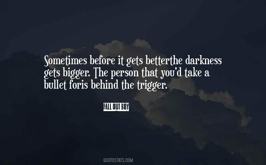 Sometimes The Person You Would Take A Bullet For Quotes #1086798 Sometimes The Person You Would Take A Bullet For Quotes #1086798