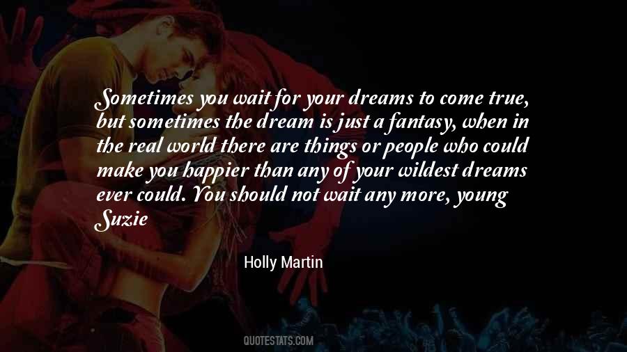 Dreams Are Not Real Quotes #1488146