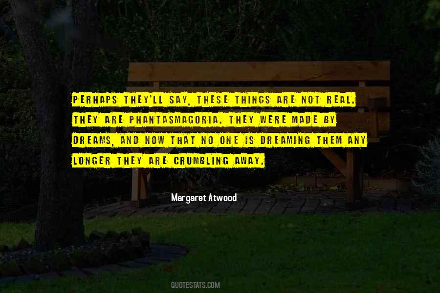 Dreams Are Not Real Quotes #1662463