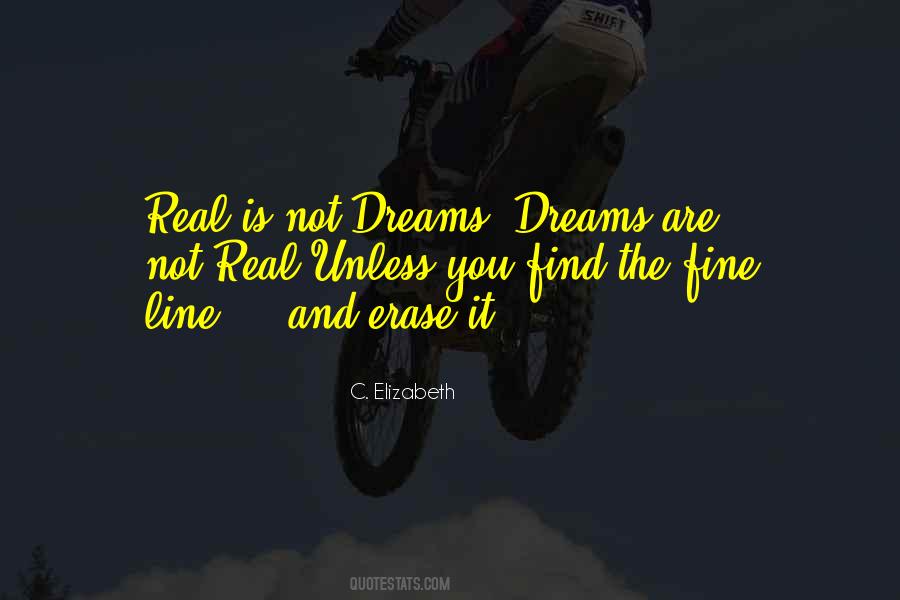 Dreams Are Not Real Quotes #239209