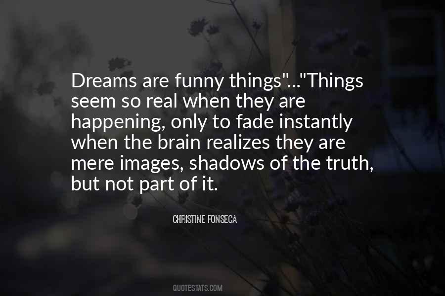 Dreams Are Not Real Quotes #81628
