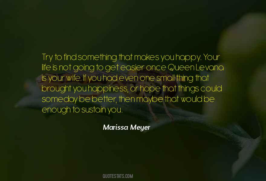 When You Find Someone Who Makes You Happy Quotes #1552333