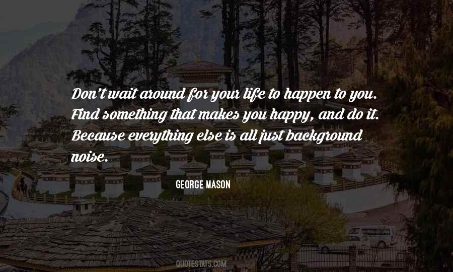 When You Find Someone Who Makes You Happy Quotes #719832