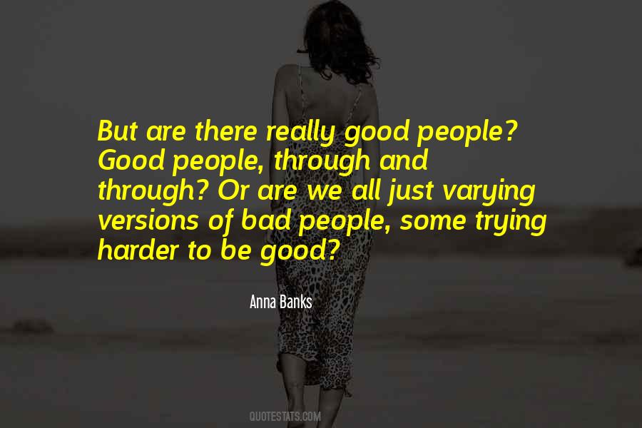 There Are More Good People Than Bad Quotes #59313