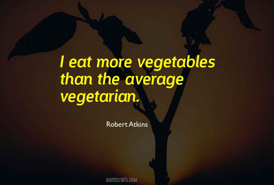 Quotes About Eat Vegetarian #1036054