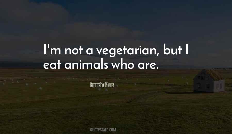 Quotes About Eat Vegetarian #42495