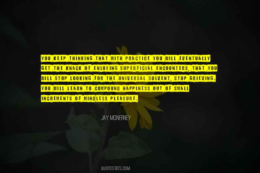 Stop Looking For Happiness Quotes #1203979