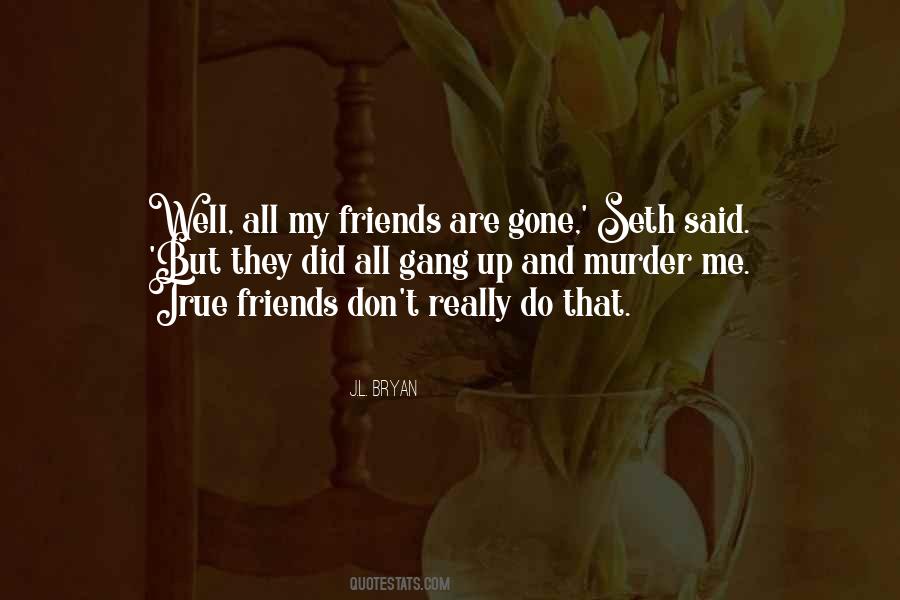 Gang Of 3 Friends Quotes #707436