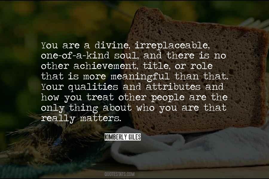 You Are A One Of A Kind Quotes #1009359