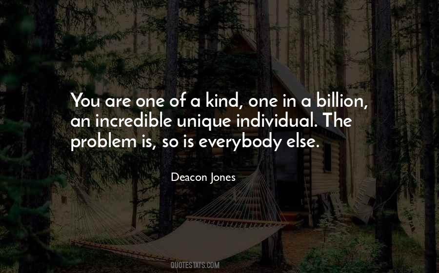 You Are A One Of A Kind Quotes #495751