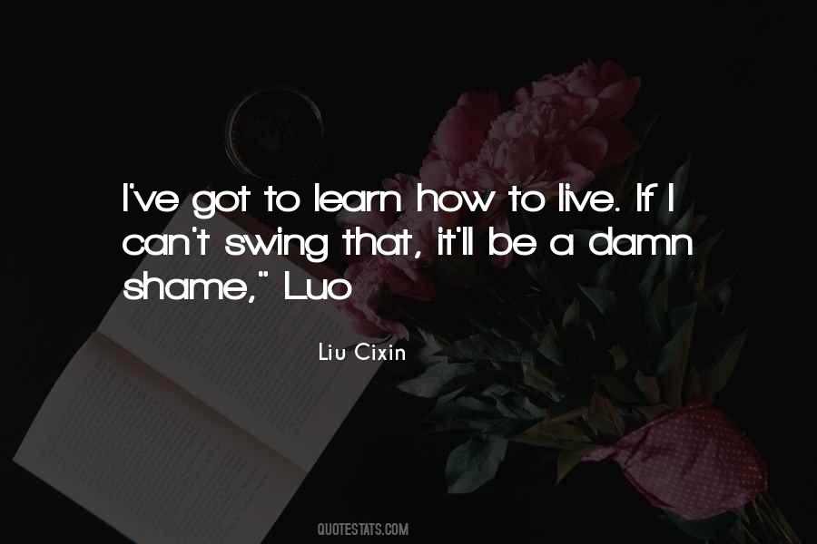 Learn How To Live Quotes #1556931