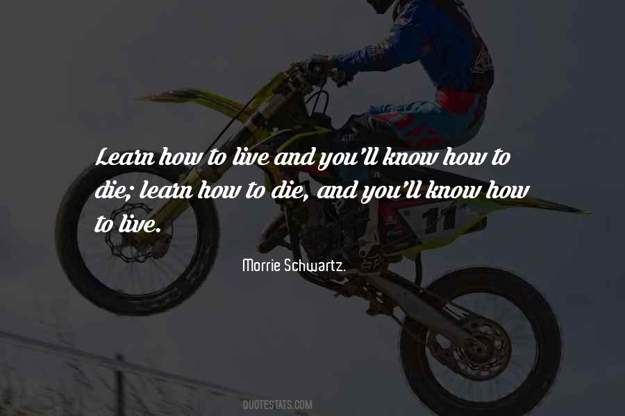 Learn How To Live Quotes #170959
