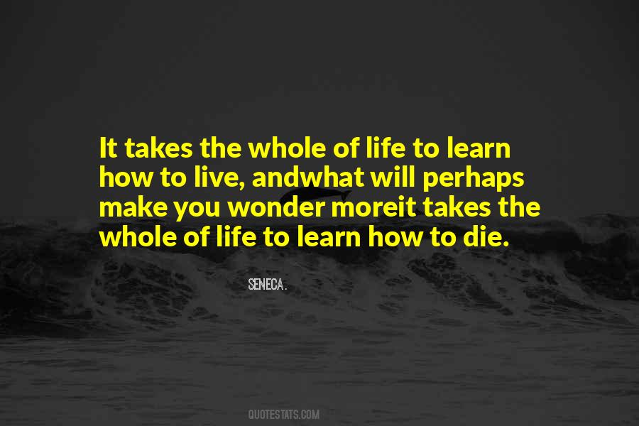 Learn How To Live Quotes #876078