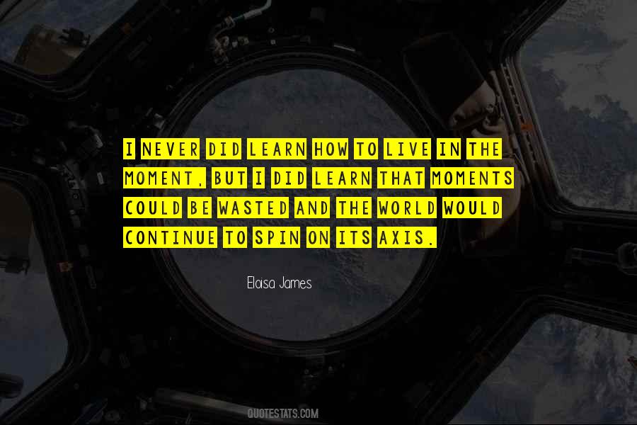 Learn How To Live Quotes #956168