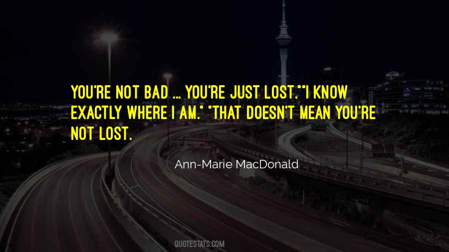 Am Not Lost Quotes #537313
