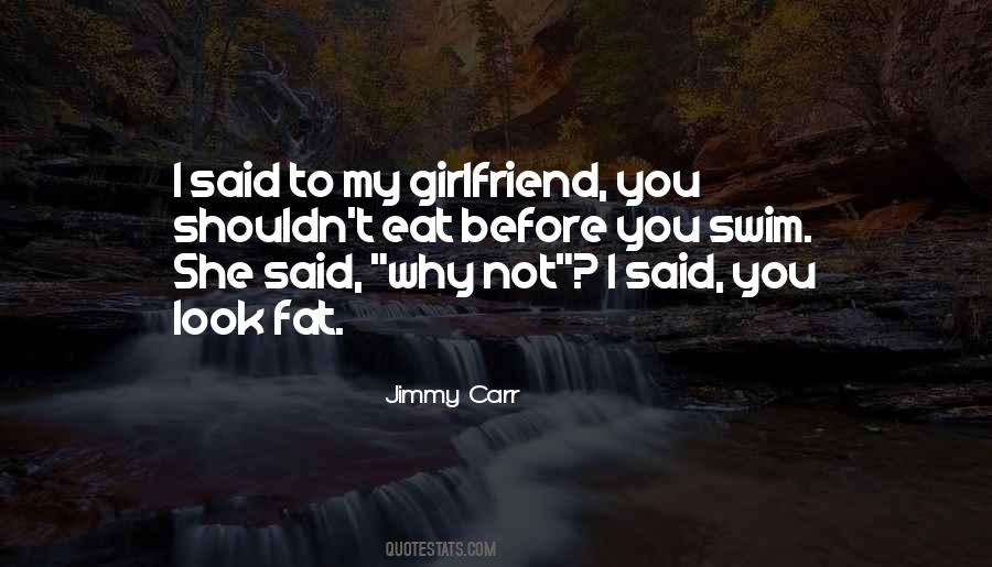 If I Get Fat I Eat Too Much Quotes #45947