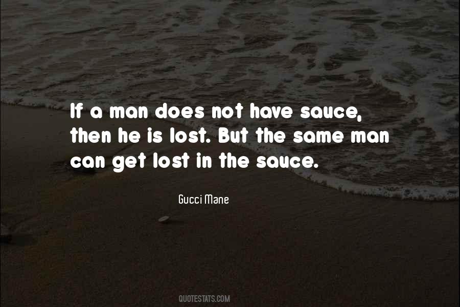 Lost In The Sauce Gucci Mane Quotes #360498