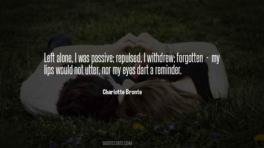 When You Want To Be Left Alone Quotes #171633