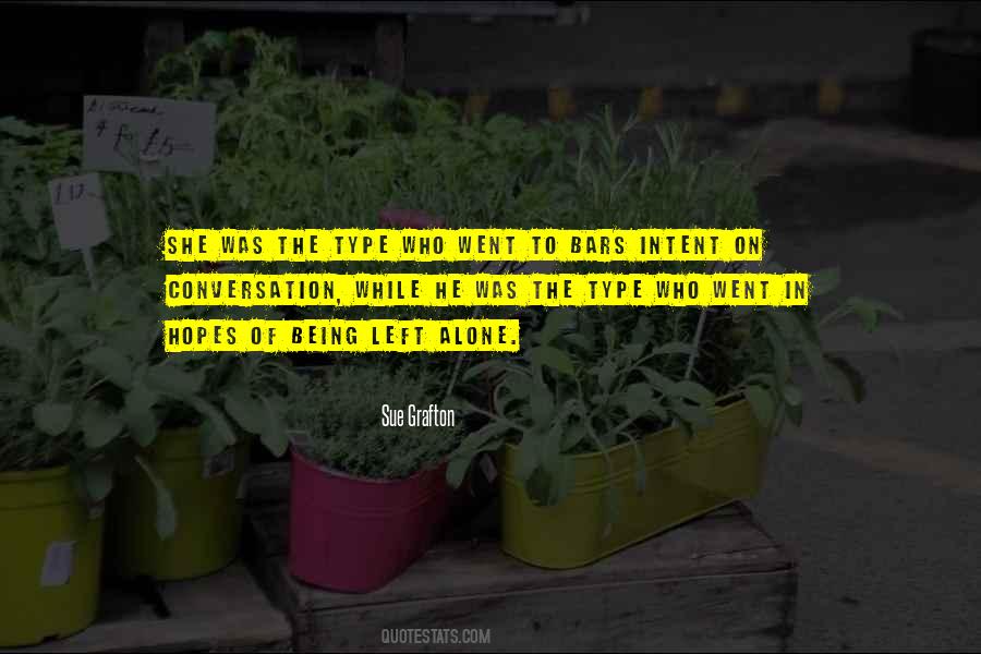 When You Want To Be Left Alone Quotes #429944