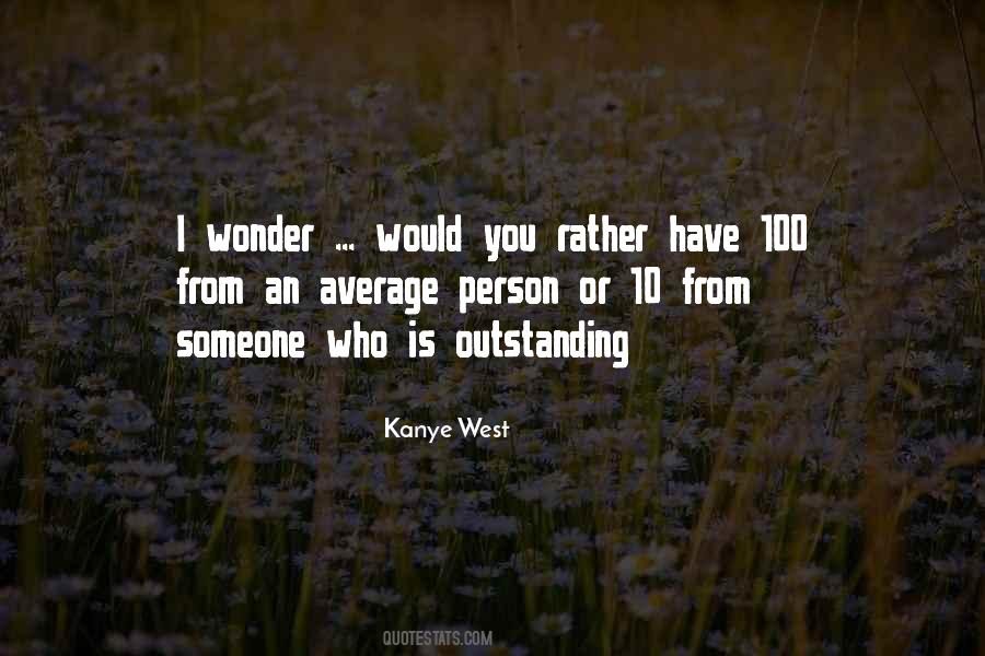 I Would Rather Have You Quotes #752029
