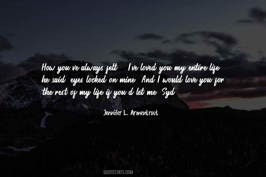 Love You For The Rest Of My Life Quotes #1066863