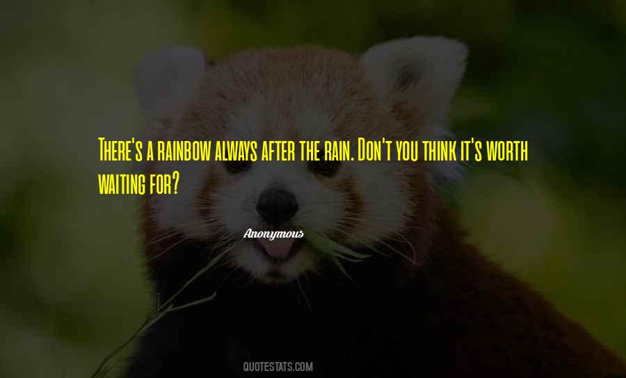 Theres Always A Rainbow After The Rain Quotes #250136 Theres Always A Rainbow After The Rain Quotes #250136