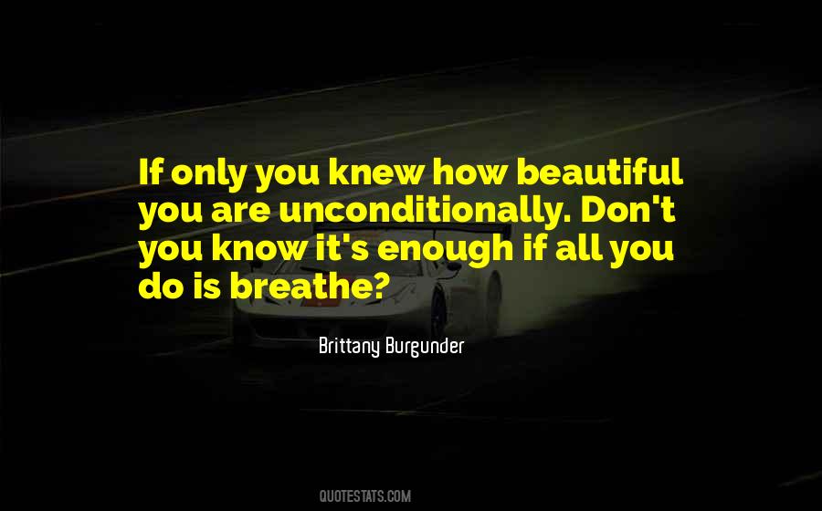 Do You Know How Beautiful You Are Quotes #1361375