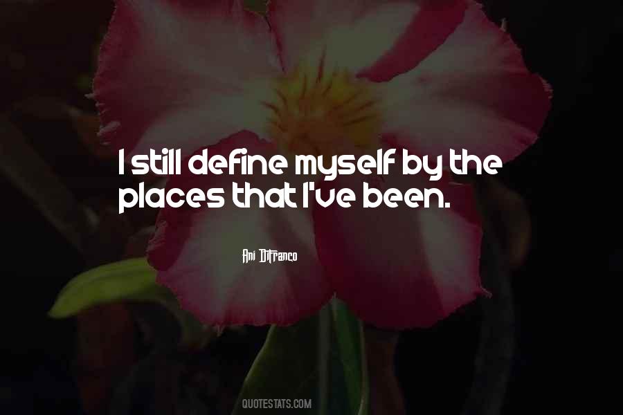 Quotes About How Places Define You #407671