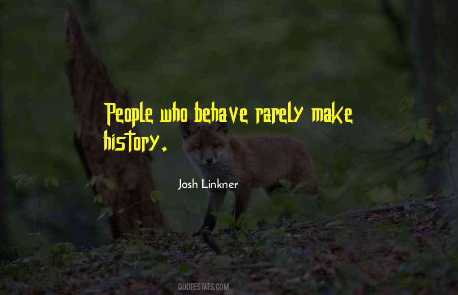 Rarely Make History Quotes #1000783
