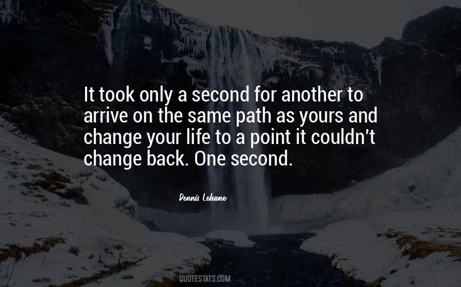 Life Can Change In A Second Quotes #650830